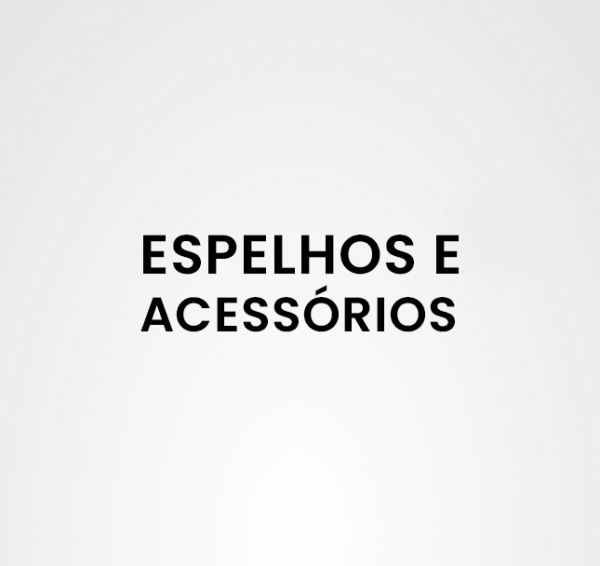 Espelhos e Acessórios